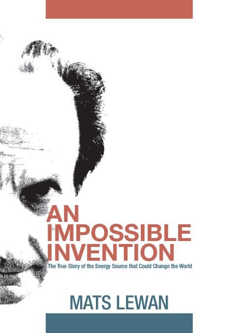 An impossible invention : the true story of the energy source that could change the world