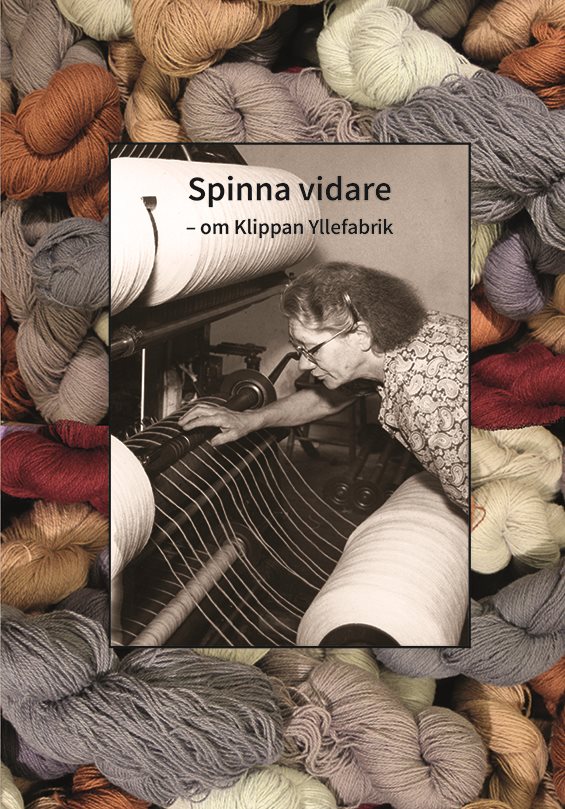 Spinna vidare : om Klippan Yllefabrik