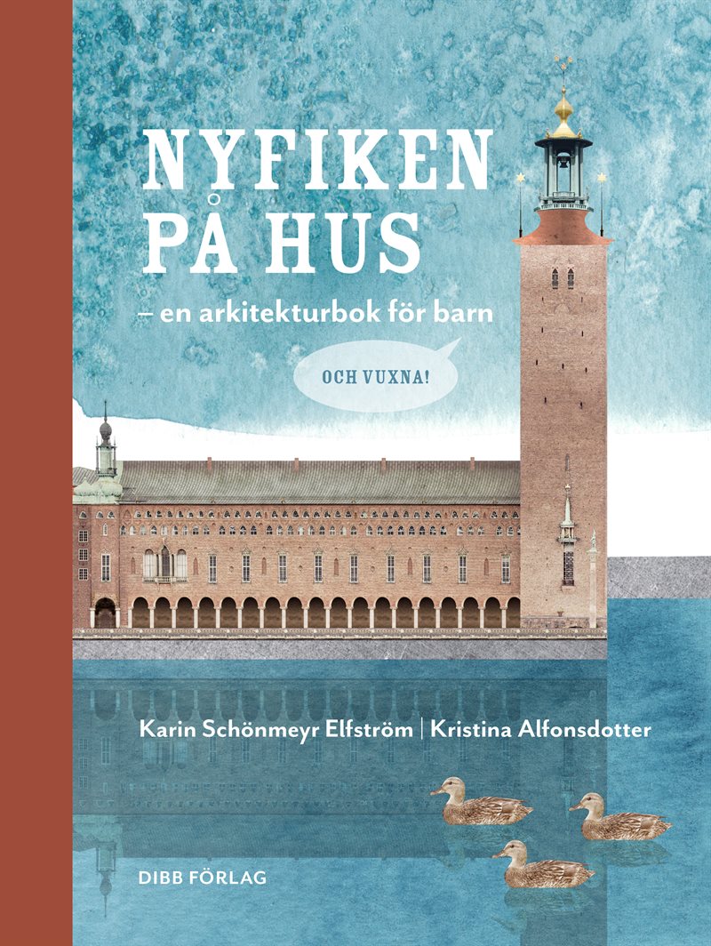 Nyfiken på hus - en arkitekturbok för barn och för vuxna