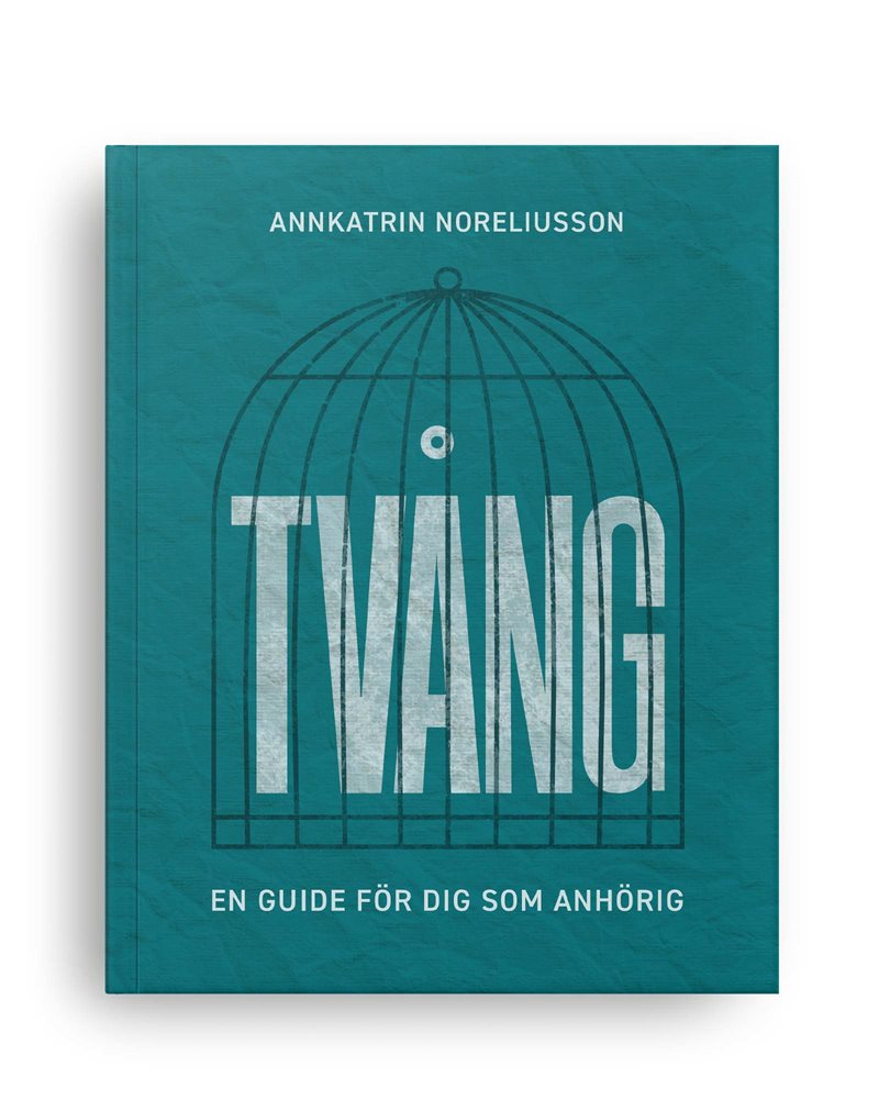 Tvång : en guide för dig som anhörig