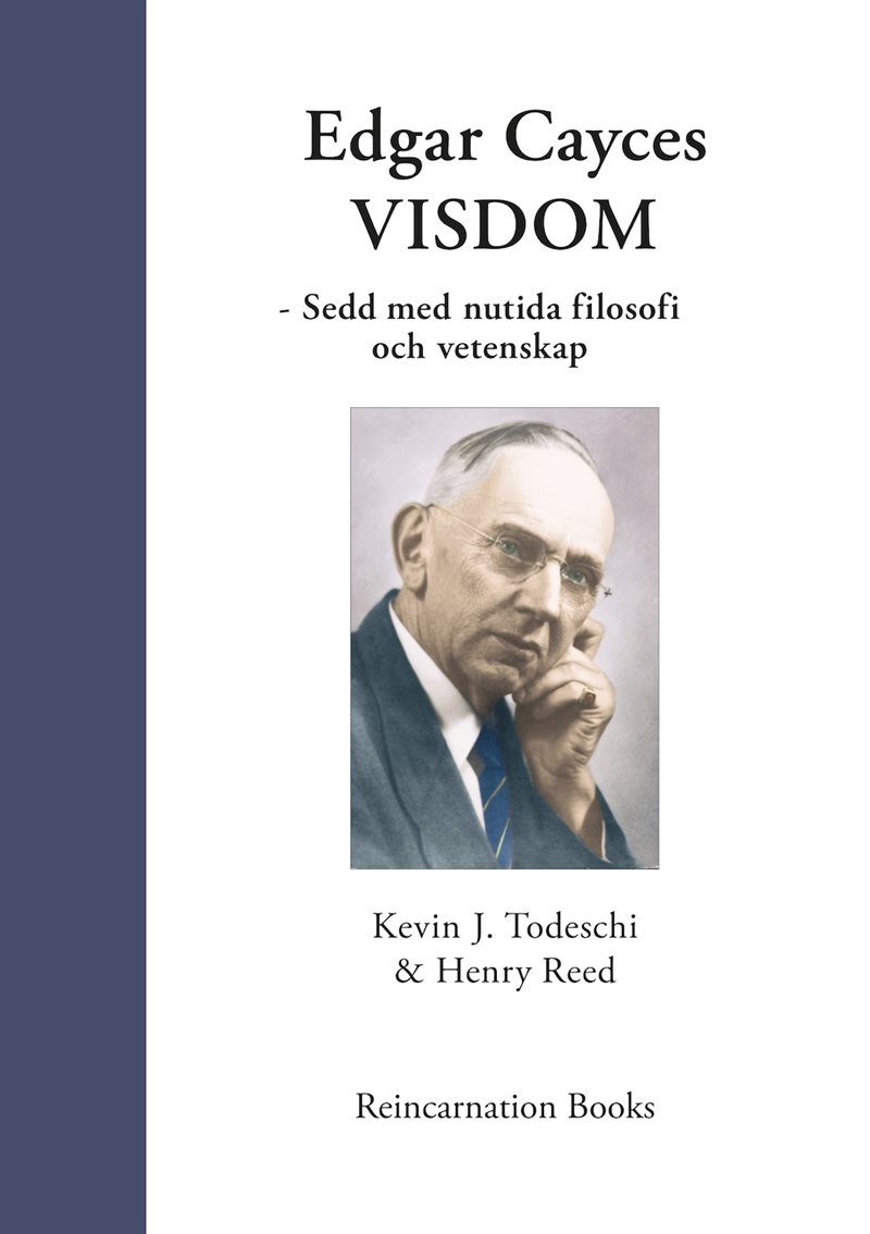 Edgar Cayces visdom : sedd med nutida filosofi och vetenskap