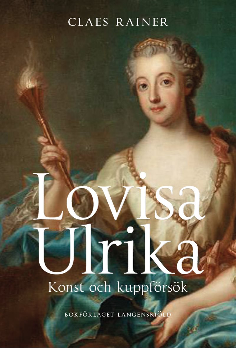 Lovisa Ulrika : konst och kuppförsök