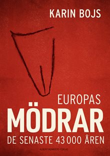 Europas mödrar : de senaste 43 000 åren