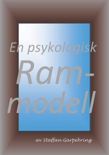 En psykologisk rammodell : En psykologisk rammodell