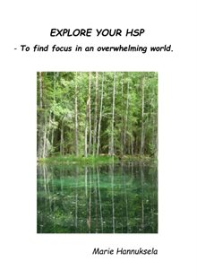 EXPLORE YOUR HSP : - To find focus in an overwhelming world.