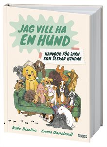 Jag vill ha en hund! Handbok för barn som älskar hundar