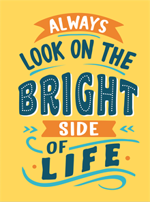 Always look on the bright side of life