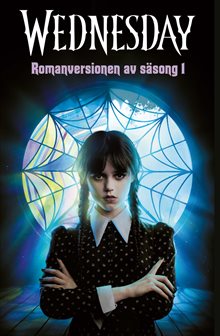 Wednesday (svensk utgåva) : romanversionen av säsong 1