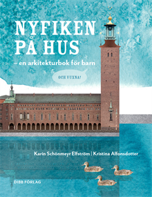 Nyfiken på hus - en arkitekturbok för barn och för vuxna