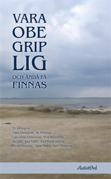 Vara obegriplig och ändå få finnas